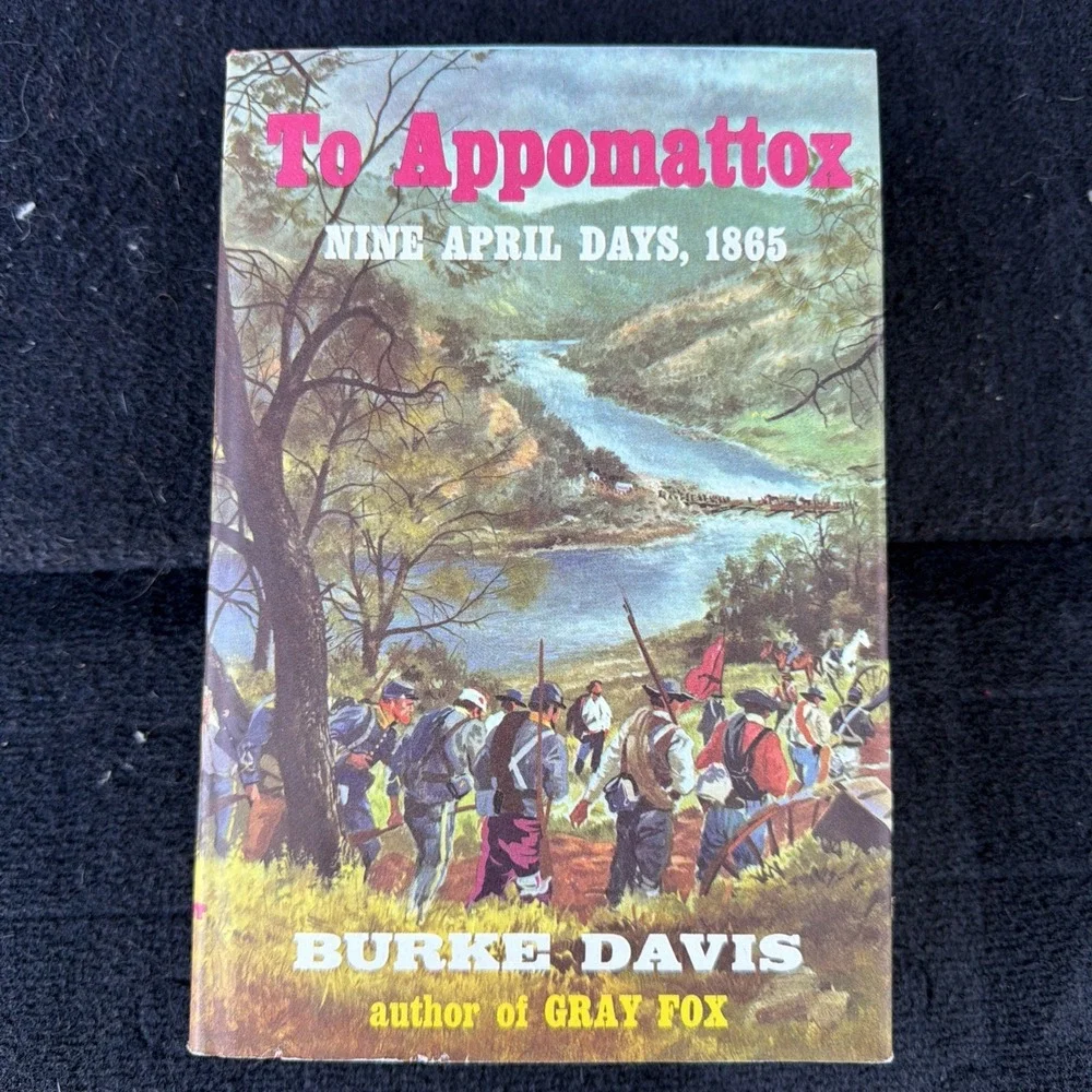 To Appomattox: Nine April Days, 1865‎ by Burke Davis 1959 Book Club Ed HC DJ